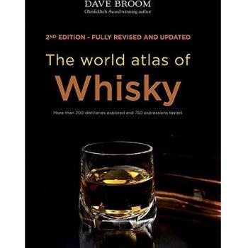 The World Atlas of Whisky: More than 200 distilleries explored and 750 expressions tasted