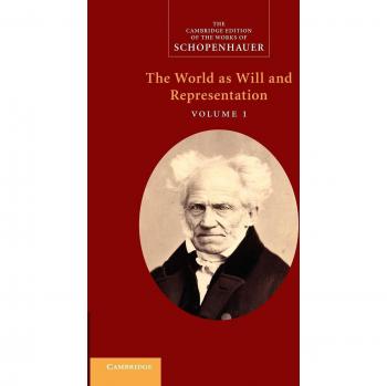 Schopenhauer: The World as Will and Representation: 'The World as Will and Representation': Volume 1