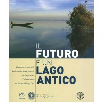 Il Futuro E un Lago Antico: Conoscenze Tradizionali, Biodiversita E Risorse Genetiche Per L'Agricoltura E L'Alimentazione Nel Bacino del Lago Ciad