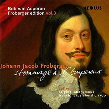Froberger Edition, Vol 3: Hommage à l'Empereur