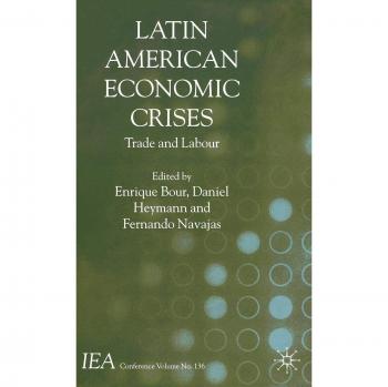 Latin American Economic Crises: Trade and Labour