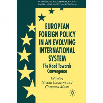 European Foreign Policy in an Evolving International System: The Road Towards Convergence