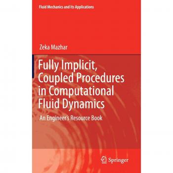 Fully Implicit, Coupled Procedures in Computational Fluid Dynamics: An Engineer's Resource Book: 115