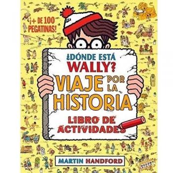 ¿Dónde está Wally? Viaje por la historia. Libro de actividades - Martin Handford