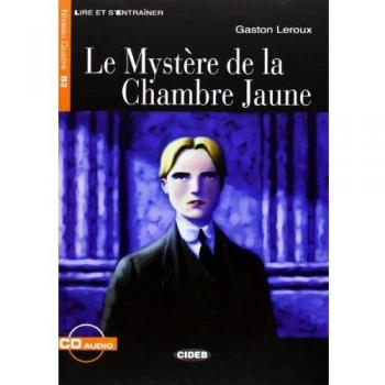 Le Mistere de la Chambre Jaune Con CD, Colección Lire et S'entraîner: Le mystere de la chambre jaune + CD