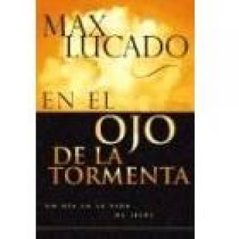 In the Eye of the Storm: A Book by Max Lucado