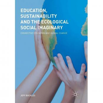Education, Sustainability and the Ecological Social Imaginary: Connective Education and Global Change