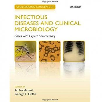 Challenging Concepts in Infectious Diseases and Clinical Microbiology: Cases with Expert Commentary