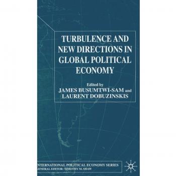 Turbulence and New Directions in Global Political Economy