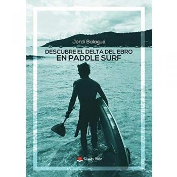 Descubre el Delta del Ebro en Paddle Surf