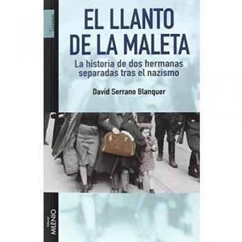 El llanto de la maleta: La historia de dos hermanas separadas tras el nazismo