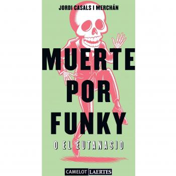 Muerte por Funky o el Eutanasio: 27