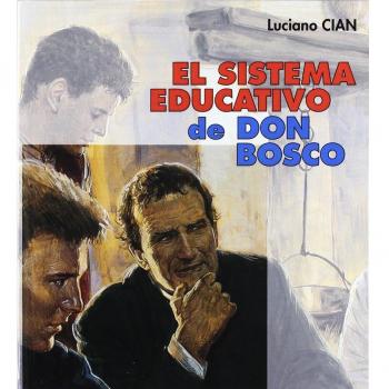 El Sistema Educativo De Don Bosco: Las líneas maestras de su estilo: 9