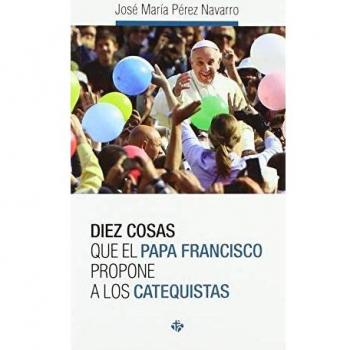Diez cosas que el Papa Francisco propone a los catequistas