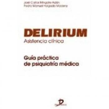 Delirium: Guía de asistencia clínica