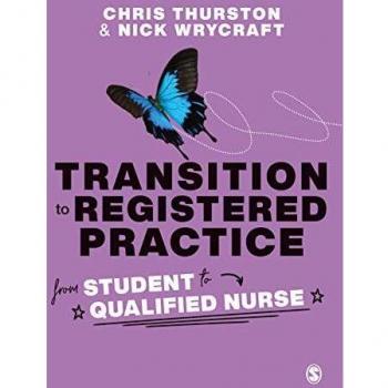 Transition to Registered Practice: From Student to Qualified Nurse