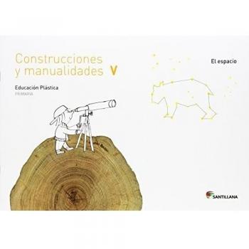 CUADERNO CONSTRUCCIONES Y MANUALIDADES V EL ESPACIO 5 PRIMARIA - 9788468017778
