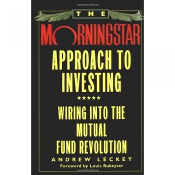 The Morningstar Mutual Fund Investment Guide: Harnessing the Revolution in Investing