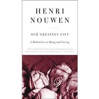 Our Greatest Gift: A meditation on dying and caring