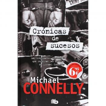 Crónicas de Sucesos - Michael Connelly