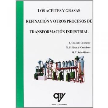 Los Aceites Y Grasas. Refinación Y Otros Procesos De Transformación