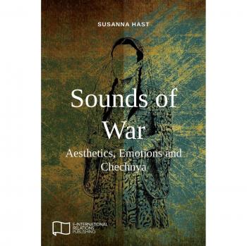 Sonidos de Guerra: Estética, Emociones y Chechenia (Acceso Abierto E-IR) - Edición en Tapa Blanda