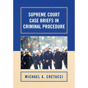 Comprehensive Criminal Procedure Case Briefs for Supreme Court Decisions