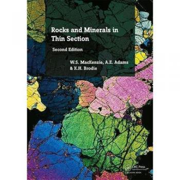Rocks and Minerals in Thin Section: A Colour Atlas