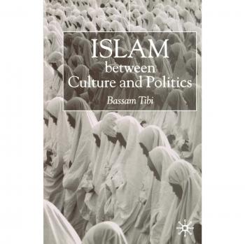 Islam Between Culture & Politics