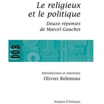 Le religieux et le politique: Suivi de Douze réponses de Marcel Gauchet