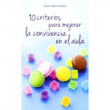 10 CRITERIOS PARA MEJORAR LA CONVIVENCIA EN EL AULA
