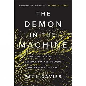 The Demon in the Machine: How Hidden Webs of Information Are Solving the Mystery of Life