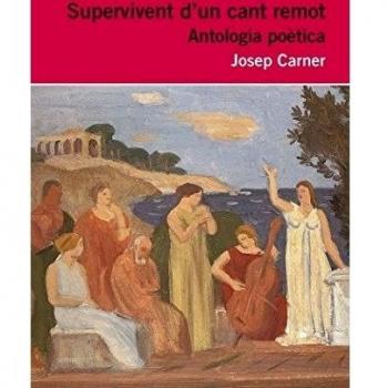 Supervivent D'Un Camp Remot. Antologia Poètica - Josep Carner Puigoriol