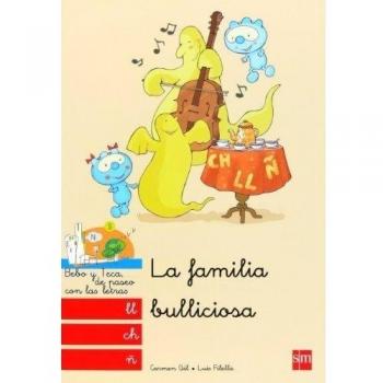 La familia bulliciosa: ll, ch, ñ: