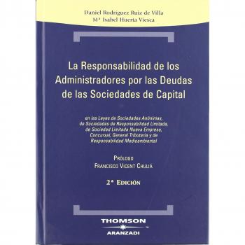 La Responsabilidad de los Administradores por las deudas de las Sociedades de Capital - en las Leyes de Sociedades Anónimas, de Sociedades de ... Medioambiental