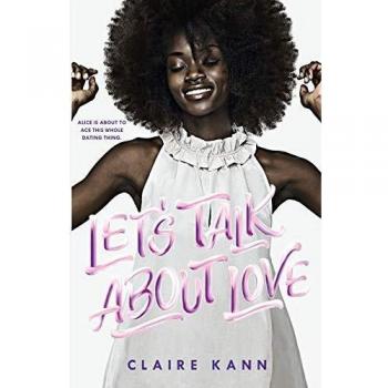 Let's Talk About Love: A Novel by Claire Kann
