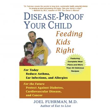 Disease-Proof Your Child: Feeding Kids Right