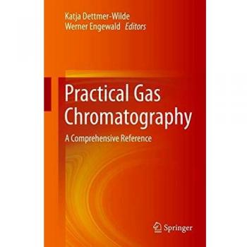 Practical Gas Chromatography: A Comprehensive Reference
