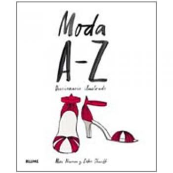 Moda de la A-Z: Diccionario ilustrado - NEWMAN ALEX SHARIFF ZAKEE