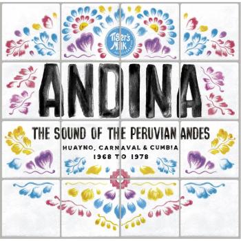 Andina: Huayno, Carnaval And Cumbia. Peruvian Andes 68-78 [Vinilo]