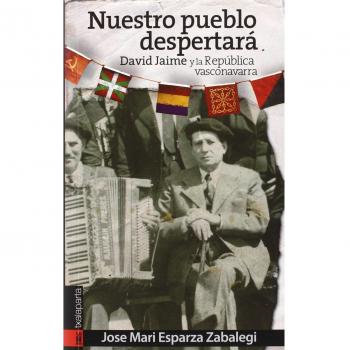 Nuestro pueblo despertará: David Jaime y la República vasconavarra