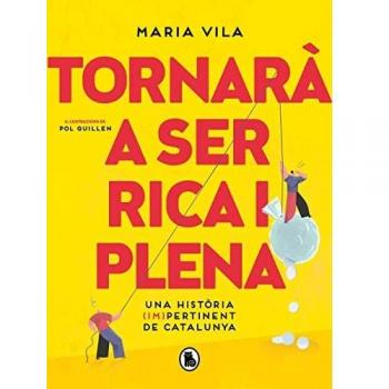 Tornarà a ser rica i plena: Una història (im)pertinent de Catalunya (Bruguera Contemporánea