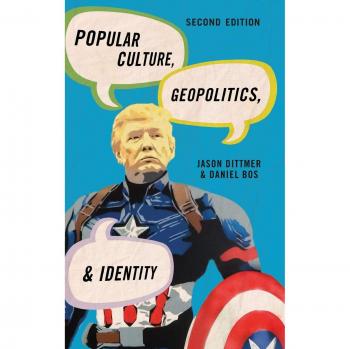 Popular Culture, Geopolitics, and Identity: Second Edition (Human Geography in the 21st Century)
