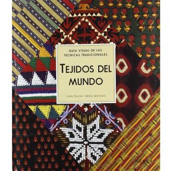 Tejidos del mundo: Guía visual de las técnicas tradicionales - John Gillow
