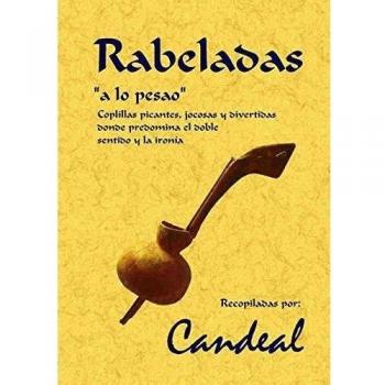 Rabeladas, 'A Lo Pesao': Coplillas Picantes, Jocosas y Divertidas Donde Predomina el Doble Sentido y La Ironía