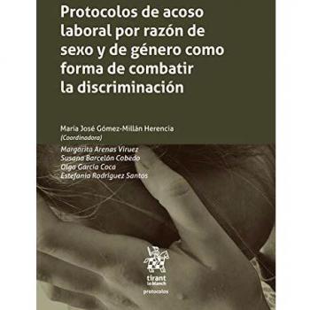 Protocolos De acoso laboral por razón De Sexo y De Género como forma De Combatir La Discriminación