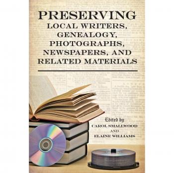 Local Heritage Preservation Kit: Writers, Genealogy, and Historical Materials