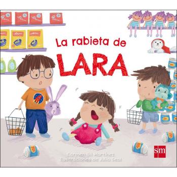 La rabieta de Lara - Carmen Gil Martínez