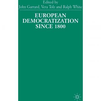 European Democratization since 1800: Past and Present