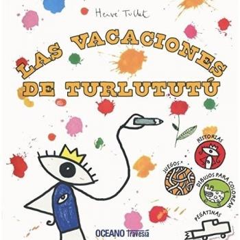 Las Vacaciones De Turlututú - Herve Tullet
